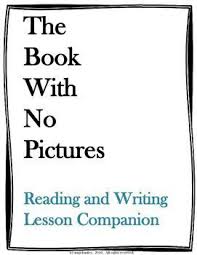 The Book With No Pictures Reading And Writing Lesson Companion For The Book With No Pictures By B J Novak Reading Writing Lessons Lesson Plan Book Math Books