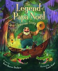 The Legend Of Papa Noel A Cajun Christmas Story Hardcover Louisiana Christmas Papa Noel Cajun