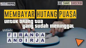 Hukum Membayar Hutang Puasa Untuk Orang Tua Yang Sudah Meninggal Ust Firanda Andirja Tanya Jawab Youtube