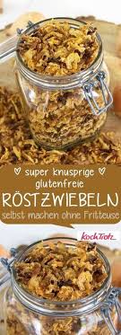 Knusprige Glutenfreie Rostzwiebeln Selbst Gemacht Kochtrotz Kreative Rezepte Rezept Rezepte Rostzwiebeln Glutenfrei