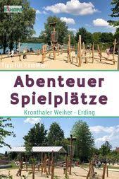 Abenteuerspielplatze Am Kronthaler Weiher Erding Kimapa Spielplatz Ausflug Urlaub Spanien