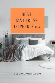 Best Mattress Topper 2019 Best Mattress Mattress Topper Mattress