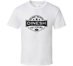 Dinesh Man Myth Legend Trendy Logo Label Style Cool Name T Shirt As we have abid shah name fine signature. t shirt name