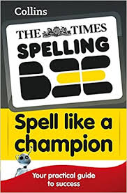 Buy Collins Spell Like A Champion The Times Spelling Bee Book Online At Low Prices In India Collins Spell Like A Champion The Times Spelling Bee Reviews Ratings Amazon In