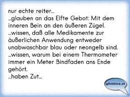 Nur Echte Reiter Glauben An Das Elfte Gebot Mit Dem Inneren Bein An Den Ausseren Zugel Wissen Dass Alle Me Osterreichische Spruche Und Zitate