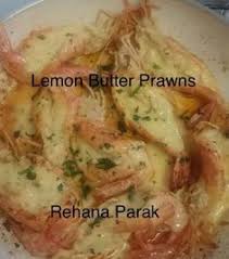 Ocean Basket Lemon Butter Prawns Recipe By Rehana Parak Recipe Butter Prawn Prawn Recipes Prawn Dishes