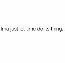 Only Time Will Tell Time Will Tell Quotes Life Quotes Words