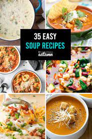 35 Easy Soup Recipes The Whole Family Will Love It S Always Autumn Easy Soup Recipes Easy Soups Soup Recipes
