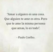 Pin By Batb Tinoco Bravo On Kakaroto Amor Quotes Pablo Cohelo Quotes Love Phrases