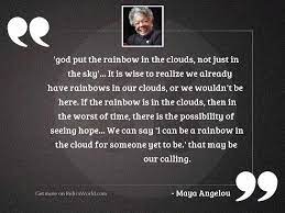 God Put The Rainbow In Inspirational Quote By Maya Angelou