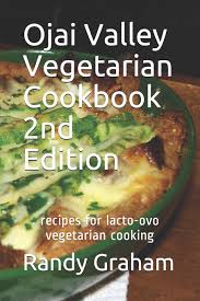 Hundreds of vegetarian recipes with photos and reviews. Ojai Valley Vegetarian Cookbook 2nd Edition Recipes For Lacto Ovo Vegetarian Cooking Graham Randy 9781514241721 Amazon Com Books