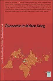 Als kalter krieg wird der konflikt zwischen den westmächten unter führung der usa und dem ostblock unter führung der. Okonomie Im Kalten Krieg Studien Zum Kalten Krieg Bernd Greiner Hg Christian Th Muller Hg Claudia Weber Hg Amazon De Bucher
