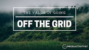 My father was in the advertising business and my mother was a copywriter. The Value Of Going Off The Grid Productivityist