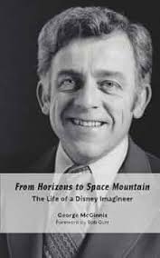 From Horizons to Space Mountain: The Life of a Disney Imagineer: McGinnis,  George, McLain, Bob, Gurr, Bob: 9781683900009: Amazon.com: Books