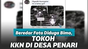 Seramnya cerita horor kkn di desa penari menggegerkan dunia maya sehingga menjadi viral dan membuat banyak orang. Beredar Foto Disangka Bima Yang Disebut Di Cerita Kkn Penari