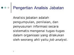 Pengertian analisis pekerjaan menurut para ahli. Analisis Jabatan Dan Perancangan Pekerjaan Ppt Download