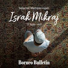 Salam israk mikraj daripada panitia pendidikan islam smks9 shah alam buat semua pelajar dan para guru yang dikasihi.israk mikraj merupakan satu peristiwa bes. Borneo Bulletin On Twitter Salam Israk Mikraj 1441 Hijrah To All Our Muslim Readers Borneobulletin Brunei