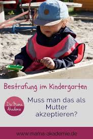 204 bestrafung im kindergarten die mama akademie kindererziehung erziehung erzieherin