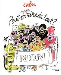 En 2006, ses caricatures décapantes de mahomet étaient de celles qui avaient entraîné des menaces de mort à l'encontre des membres de « charlie. Amazon Fr Peut On Encore Rire De Tout Cabu Livres