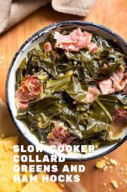 Slow Cooker Collard Greens And Ham Hocks Instant Pot Veggies Greens Recipe Soul Food Collard Greens Recipe