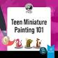 Teen Miniature Painting 101 event image