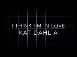I Think I M In Love Kat Dahlia Sped Up Clean Version Youtube Kat Dahlia Speed Up Im In Love