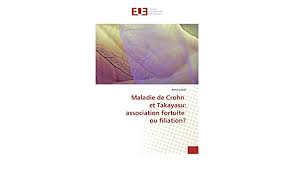 On suspecte une interaction de différents facteurs, tels qu'une prédisposition génétique et des facteurs environnementaux. Amazon Fr Maladie De Crohn Et Takayasu Association Fortuite Ou Filiation Labidi Asma Livres