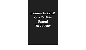 Stream change by j'adore tu from desktop or your mobile device. J Adore Le Bruit Que Tu Fais Quand Tu Te Tais Cadeau Insolite French Edition Publication Coccinelle 9781078300179 Amazon Com Books