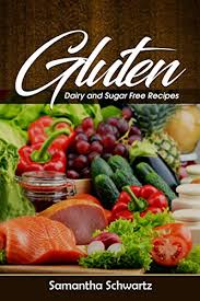 Finally a place to indulge with delicious keto desserts like mousse, brownies with no guilt. Gluten Dairy And Sugar Free Recipes Kindle Edition By Schwartz Samantha Cookbooks Food Wine Kindle Ebooks Amazon Com