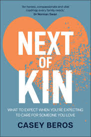 Next of Kin: What to Expect When You're Expecting to Care for Someone You  Love | Wiley