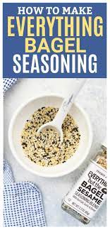 How To Make Everything Bagel Seasoning And What To Put It On Recipe Everything Bagel Homemade Spices Seasoning Recipes