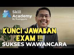 Padahal banyak pertanyaan umum, yang biasa ditanyakan pada saat. Kunci Jawaban Exam Sukses Wawancara Skill Academy Youtube