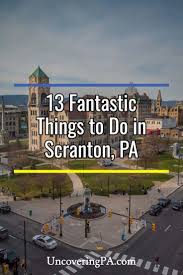 13 Of Our Favorite Things To Do In Scranton Pa Pennsylvania Travel Scranton Summer Travel