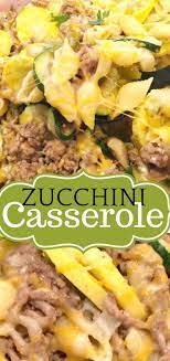 Easy Zucchini And Ground Beef Casserole Made With Zucchini Squash Ground Beef And Pasta Beef Casserole Recipes Zucchini Casserole Recipes Dinner Casseroles