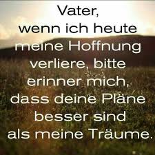 Vater Wenn Ich Heute Spruche Ermutigende Spruche Bibel Zitate