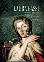 Laura bassi, artist, activist, road safety and blood donation testimonial. Laura Bassi Minerva Bolognese 9788873956549 Amazon Com Books