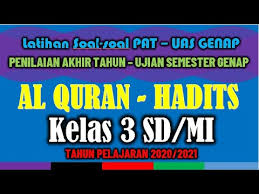 Maybe you would like to learn more about one of these? Latihan Soal Penilaian Semester Genap Pelajaran Al Quran Hadits Kelas 3 Sd Mi Tp 2020 2021 Youtube