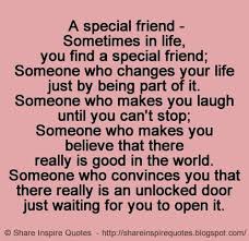 A Special Friend Sometimes In Life You Find A Special Friend Someone Who Changes Your Life Just By Bein Love Quotes Funny Friend Love Quotes Friends Quotes