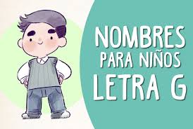 Nombres De Nino Que Empiezan Con La Letra G Significado