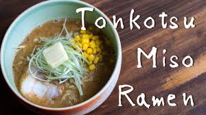 It's not like anything else in this world. Miso Tonkotsu Ramen Youtube