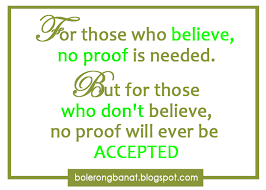 Bolerong Banat Cheezy Quotes For Those Who Believe No Proof Is Needed But For Those Who Don T Believe No Proof Will Ever Be Accepted