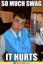 20 Swag Memes That Are Too Cool For You Sayingimages Com Swag Meme Swag Funny Stupid Memes