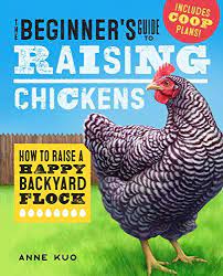 Download Pdf The Beginner S Guide To Raising Chickens How To Raise A Happy Backyard Flock Free Epub Mobi Backyard Flocks Raising Chickens Chickens Backyard