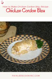 To make traditional cordon bleu, you layer prosciutto (or other ham) and cheese in between thin slices of chicken or veal, then bread and sauté the whole stack. How To Make Chicken Cordon Bleu Recipes Chicken Cordon Bleu Chicken Cordon Bleu Recipe Recipes