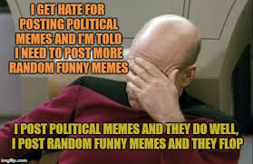Funny political meme they found oil in australia but they already have democracy picture. Captain Picard Facepalm Meme Imgflip