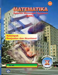 Beberapa mata pelajaran memang masing belum ada, karena mungkin keterbatasan dari yang buatnya juga. Buku Matematika Smk Kelas X Smk Program Akuntansi Dan Penjualan Blog Matematika