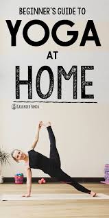 How To Start A Home Yoga Practice As A Beginner Yoga Rove Home Yoga Practice How To Start Yoga Yoga For Beginners