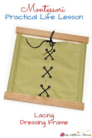 To expose preschoolers to the skill of lacing. Montessori Practical Life Lesson The Lacing Dressing Frame Sugar Spice And Glitter