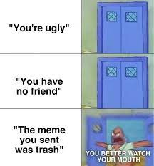 File You Better Watch Your Mouth Meme 1 Jpg Meming Wiki