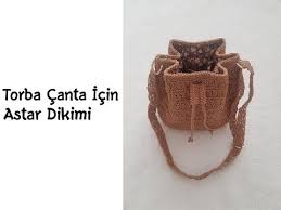 Torba Canta Icin Cepli Astar Dikimi Youtube Canta Orme Cantalar Tig Isleri
